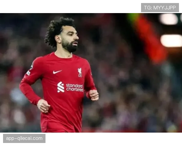 萨拉赫离队悬念升温，利物浦担忧告别提前